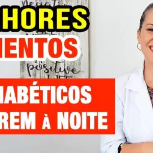 10 MELHORES ALIMENTOS para DIABÉTICOS COMEREM à NOITE