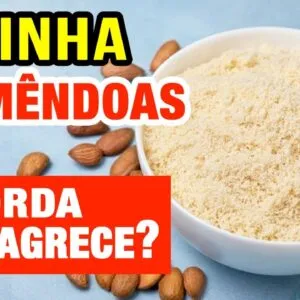 Farinha de Amêndoas ENGORDA ou EMAGRECE? Como USAR CERTO!