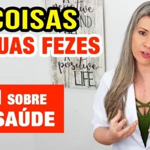 10 COISAS que SUAS FEZES DIZEM SOBRE SUA SAÚDE