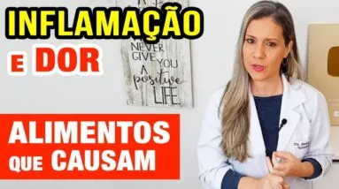 7 ALIMENTOS QUE CAUSAM INFLAMAÇÃO E DOR