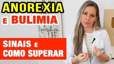 ANOREXIA E BULIMIA - Sinais e COMO SUPERAR!