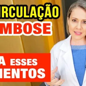 Má Circulação? Trombose? Coma ESSES ALIMENTOS (e QUAIS EVITAR!)