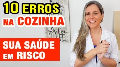 10 ERROS NA COZINHA que colocam SAÚDE EM RISCO!