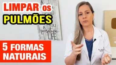 5 Formas Naturais de LIMPAR OS PULMÕES