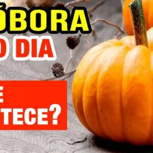 ABÓBORA TODO DIA - Veja o que ACONTECE com você! (USE ASSIM!)