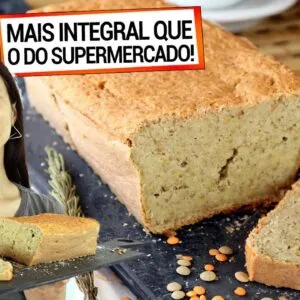 MAIS INTEGRAL QUE PÃO INTEGRAL, ESTE PÃO CASEIRO DE LENTLHA VAI TE SURPREENDER! FATIA, FAZ SANDUÍCHE
