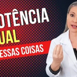 10 Coisas que AUMENTAM o RISCO de IMPOTÊNCIA SEXUAL