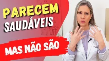 10 ALIMENTOS que PARECEM SAUDÁVEIS, MAS NÃO SÃO!