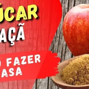 AÇÚCAR DE MAÇÃ CASEIRO NATURAL - Benefícios, Como Fazer e Cuidados
