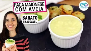 CONHEÇA A MAIONESE DE AVEIA E NUNCA MAIS COMPRE A DO SUPERMERCADO! Mais barata e saudável