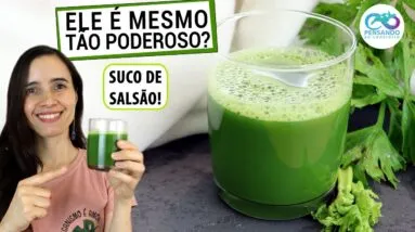 POR QUE ESTÃO FALANDO TANTO DO SUCO DE SALSÃO? FAÇA CERTO E DESCUBRA OS BENEFÍCIOS!