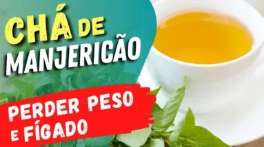 Benefícios do CHÁ DE MANJERICÃO para Emagrecer e Saúde - Para Que Serve e Como Fazer