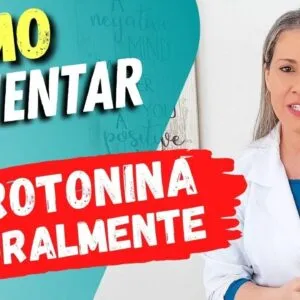 Como AUMENTAR A SEROTONINA NATURALMENTE - O famoso “Hormônio da Felicidade”!