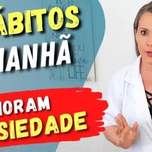 7 Hábitos pela MANHÃ que PIORAM A ANSIEDADE!