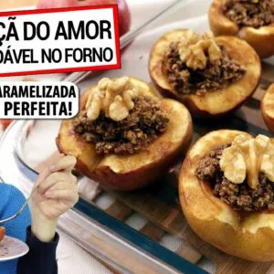 MAÇÃ DO AMOR DE FORNO CARAMELIZADA! MAIS SAUDÁVEL, CAFÉ DA MANHÃ E SOBREMESA PERFEITA!