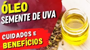 Óleo de SEMENTE DE UVA para SAÚDE e BELEZA - Benefícios, Como Usar e Cuidados