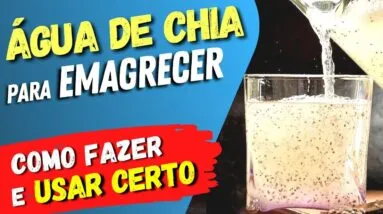ÁGUA DE CHIA para EMAGRECER e SAÚDE - Como Fazer e USAR CERTO! [Benefícios e Dicas]