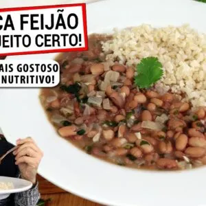 FAÇA FEIJÃO DO JEITO CERTO! 5 DICAS PARA DEIXAR SEU FEIJÃO REALMENTE SAUDÁVEL E NUTRITIVO