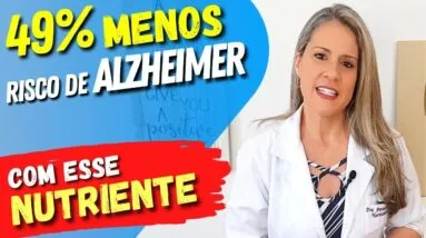 49% MENOS RISCO DE ALZHEIMER - Esse nutriente surpreendeu os médicos!