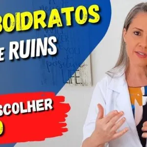 CARBOIDRATOS BONS e RUINS - Como Escolher Certo! (até na Dieta Low Carb!)