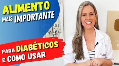 O ALIMENTO MAIS IMPORTANTE para DIABÉTICOS e COMO USAR