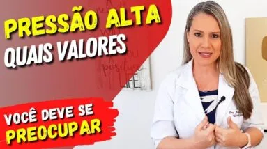 PRESSÃO ALTA - VALORES QUE VOCÊ DEVE SE PREOCUPAR