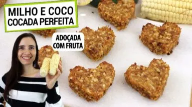 JUNTE MILHO COM COCO ASSIM PARA O MELHOR DOCE SEM AÇÚCAR DA VIDA! COCADA DE MILHO COMO VC NUNCA VIU!