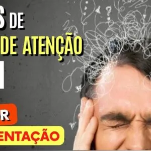 TDAH - SINAIS do Déficit de Atenção e MELHOR ALIMENTAÇÃO
