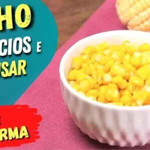 Coma Mais MILHO e Veja o Acontece com Você! Como USAR CERTO para Saúde e Boa Forma (e Benefícios)