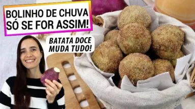 AGORA SÓ FAÇO BOLINHO DE CHUVA ASSIM! USAR BATATA DOCE MUDA TUDO!