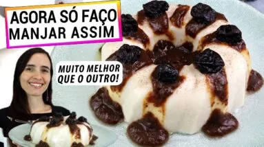 AGORA SÓ FAÇO MANJAR ASSIM! MAIS SAUDÁVEL E FÁCIL QUE O OUTRO COM CALDA S/ AÇÚCAR!