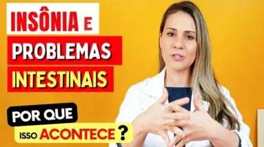 Por Que QUEM TEM INSÔNIA sempre tem PROBLEMAS INTESTINAIS