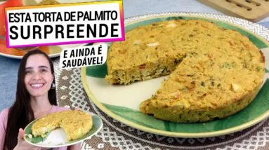 AGORA SÓ FAÇO TORTA DE PALMITO ASSIM! A MAIS SAUDÁVEL E ANTI-INFLAMATÓRIA, SEM GLÚTEN E VEGANA