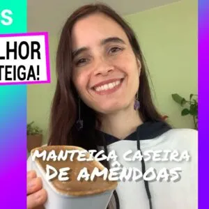 MANTEIGA PRA QUÊ? Faça esta manteiga de amêndoas que é mais saudável e muito fácil!
