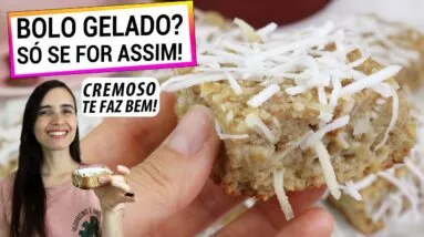 BOLO CREMOSO GELADO DE COCO SÓ SE FOR ASSIM! ESTE SÓ TEM VANTAGEM, É MAIS SAUDÁVE E FÁCIL!