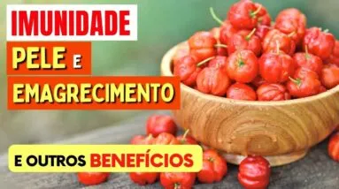 A Fruta da IMUNIDADE, PELE e EMAGRECIMENTO - Benefícios da Acerola e Como Usar Certo!