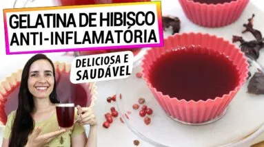 CONHEÇA A GELATINA DE HIBISCO SUPER ANTI-INFLAMATÓRIA! FÁCIL, DELICIOSA E VEGANA