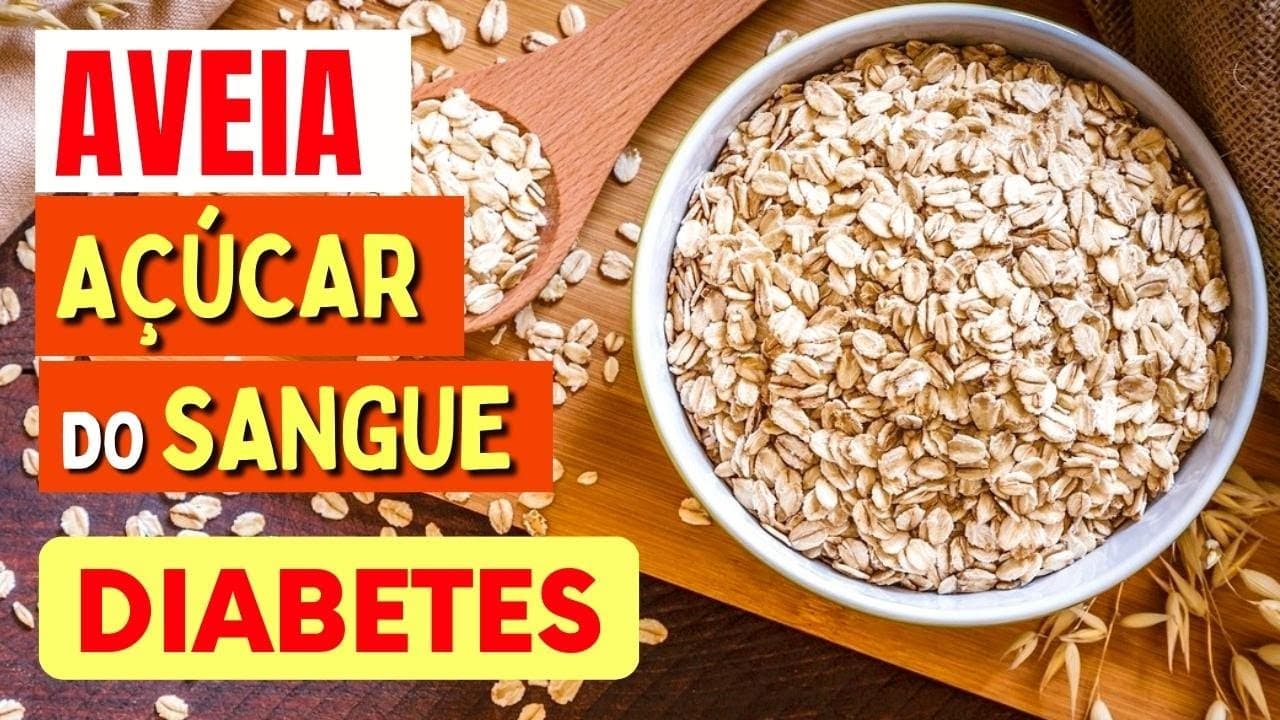 AVEIA, DIABETES e AÇÚCAR NO SANGUE – O que você PRECISA SABER ...