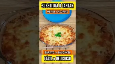 SUBSTITUA O JANTAR por essa Delícia Saudável com Menos Calorias! Fácil e Rende Muito