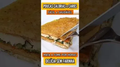 DELÍCIA com POUCAS CALORIAS e SEM FARINHA - Mata a Fome e Emagrece - Fácil e Low Carb!