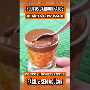 DELÍCIA SEM AÇÚCAR com POUCOS CARBOIDRATOS, FÁCIL e Poucos Ingredientes (Low Carb)