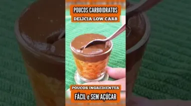 DELÍCIA SEM AÇÚCAR com POUCOS CARBOIDRATOS, FÁCIL e Poucos Ingredientes (Low Carb)