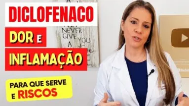DICLOFENACO para DOR E INFLAMAÇÃO - O que você PRECISA SABER! Riscos, Para Que Serve e Como Tomar