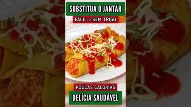 JANTAR FÁCIL, DELICIOSO e SAUDÁVEL com POUCAS CALORIAS, SEM TRIGO e RÁPIDO!