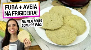 SÓ FUBÁ, ÁGUA E AVEIA NA FRIGIDEIRA! SUBSTITUI O PÃO E A TAPIOCA! MAIS SAUDÁVEL E FÁCIL