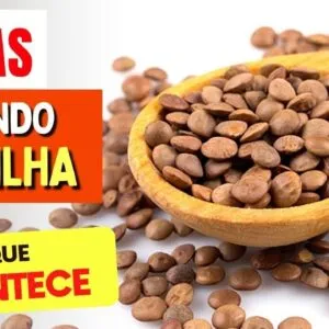 LENTILHA por 7 DIAS - Olha o que ACONTECE com você!