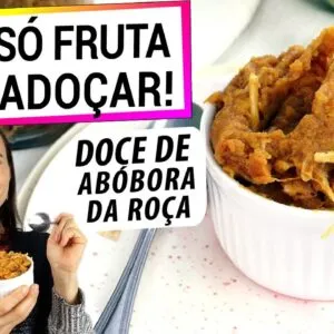 DOCE DE ABÓBORA DA ROÇA SEM UM PINGO DE AÇÚCAR !100% FRUTA, DELICIOSO E SAUDÁVEL!