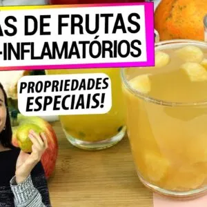 3 CHÁS DE FRUTAS ANTI-INFLAMATÓRIOS E SUAS PROPRIEDADES MEDICINAIS! TEM NA SUA CASA, É FÁCIL FAZER!