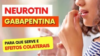 GABAPENTINA para DORES (Neurotin) - Para Que Serve, Como Tomar e Efeitos Colaterais