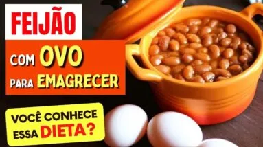 Dieta do OVO com FEIJÃO para Emagrecer e Saúde - Como funciona, Cuidados e Dicas